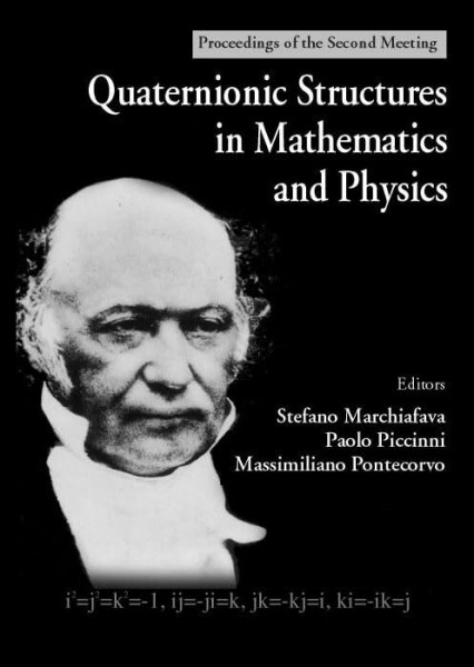 Quaternionic Structures In Mathematics And Physics - Proceedings Of The Second Meeting: Proceedings of the Second Meeting, Rome, Italy 6-10 September 1999