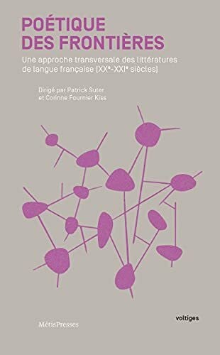 Poétique des frontières: Une approche transversale des littératures de langue française