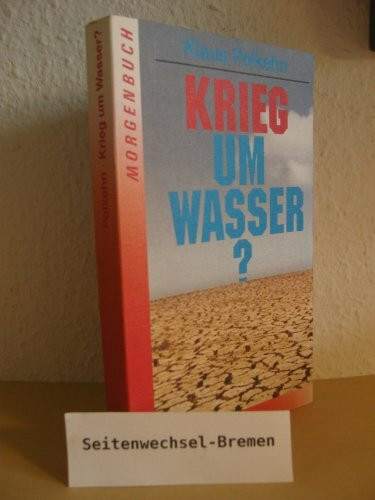 Krieg um Wasser?: Der Jahrhundertkonflikt im Nahen Osten