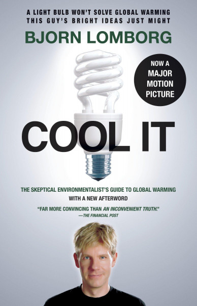 Cool It: The Skeptical Environmentalist's Guide to Global Warming