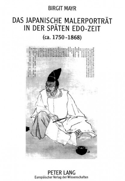 Das japanische Malerporträt in der späten Edo-Zeit (ca. 1750-1868)