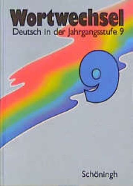 Wortwechsel: Deutschbuch für Realschulen in Nordrhein-Westfalen / Deutsch in der Jahrgangsstufe 9