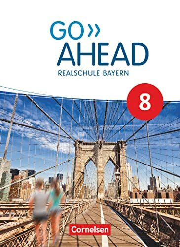Go Ahead - Realschule Bayern 2017 - 8. Jahrgangsstufe: Schulbuch