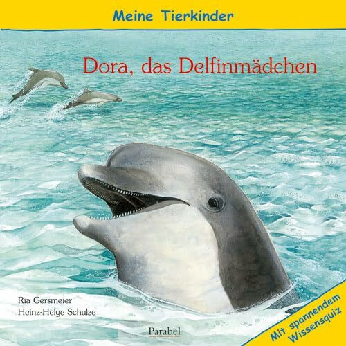 Meine Tierkinder: Dora, das Delfinmädchen: Mit spannendem Wissensquiz