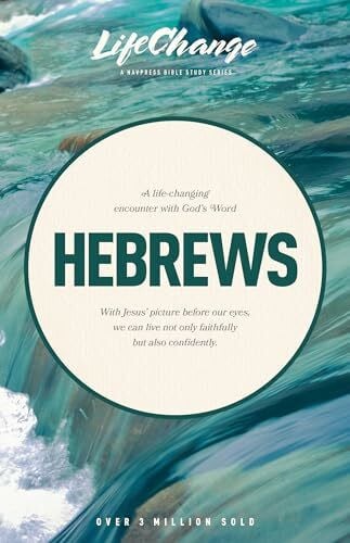 Hebrews: A Navpress Bible Study Emphasizing (Lifechange)