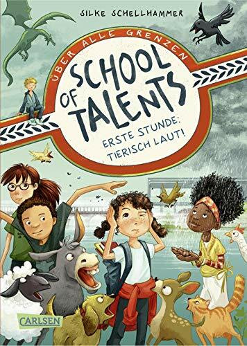 School of Talents 1: Erste Stunde: Tierisch laut!: Witzige Kinderbuchreihe ab 8 Jahren über ein geheimes Internat für Kinder mit übernatürlichen Begabungen (1)