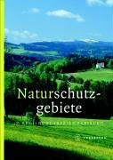 Die Naturschutzgebiete im Regierungsbezirk Freiburg: Mit 21 neu ausgewiesenen Naturschutzgebieten
