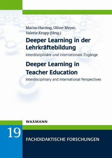 Deeper Learning in der Lehrkräftebildung Deeper Learning in Teacher Education: Interdisziplinäre und internationale Zugänge Interdisciplinary and ... ... and International Perspectives