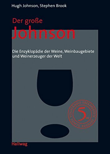 Der große Johnson: Die Enzyklopädie der Weine, Weinbaugebiete und Weinerzeuger der Welt.