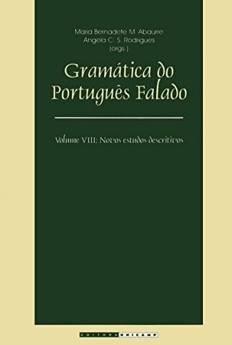 Gramática do Português Falado. Novos Estudos Descritivos - Volume VIII (Em Portuguese do Brasil) Gramática do Português Falado. Novos Estudos Descritivos - Volume VIII (Em Portuguese do Brasil)