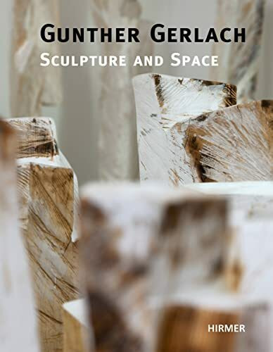 Gunther Gerlach: Sculpture and Space