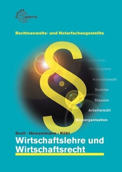 Wirtschaftslehre und Wirtschaftsrecht für Rechtsanwalts- und Notarfachangestellte