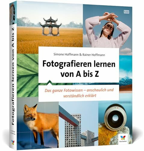 Fotografieren lernen von A bis Z: Das ganze Fotowissen – anschaulich und verständlich erklärt. Jedes Thema auf einer Doppelseite (Auflage 2025)