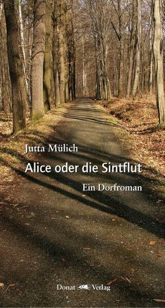 Alice oder die Sintflut: Ein Dorfroman