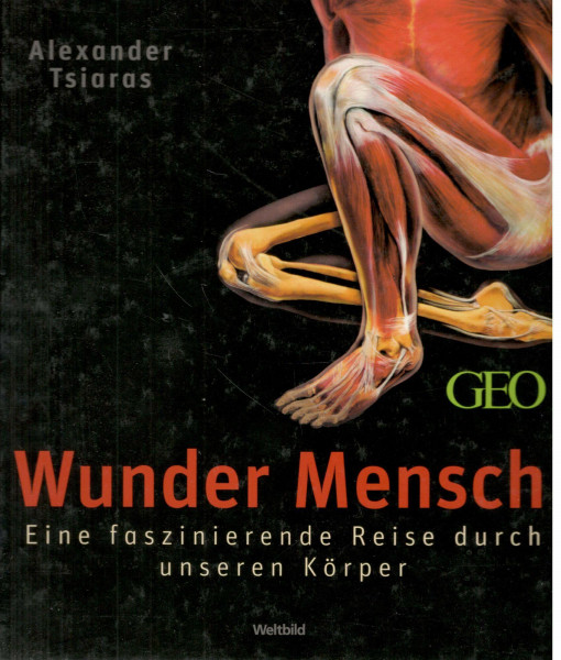 Wunder Mensch. Eine faszinierende Reise durch unseren Körper