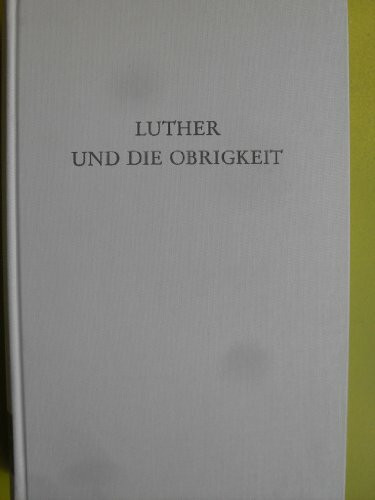 Luther und die Obrigkeit. (Wege der Forschung)