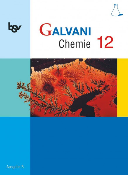 Galvani - Chemie für Gymnasien - Ausgabe B - Für die Oberstufe in Bayern - Bisherige Ausgabe - 12. Jahrgangsstufe: Schulbuch (Galvani, Ausgabe B - Für ... - Bisherige Ausgabe, 12. Jahrgangsstufe)