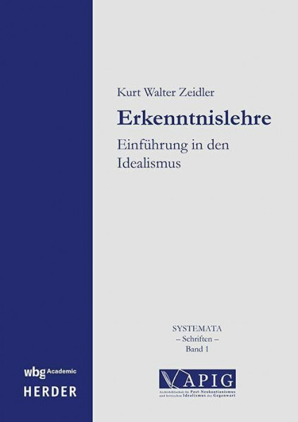 Erkenntnislehre: Einführung in den Idealismus (SYSTEMATA. Schriften zum Post-Neukantianismus und kritischen Idealismus der Gegenwart)