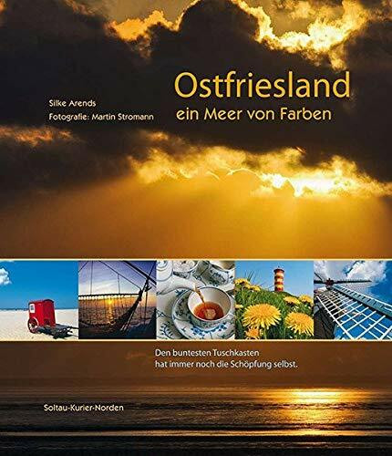 Ostfriesland - ein Meer von Farben.: Den buntesten Tuschkasten hat immer noch die Schöpfung selbst