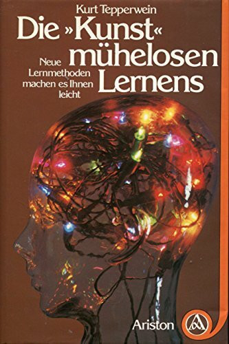 Die "Kunst" mühelosen Lernens. Neue Lernmethoden machen es Ihnen leicht