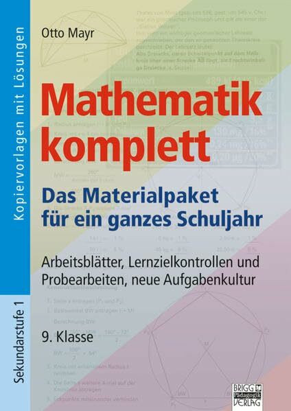 Mathematik komplett: Arbeitsblätter, Lernzielkontrollen und Probearbeiten, neue Aufgabenkultur. 9. Klasse