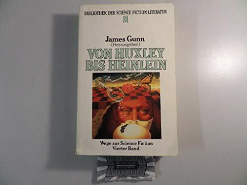 Von Huxley bis Heinlein. Heyne Bibliothek der Science Fiction Literatur 93. Wege zur Science Fiction 04.