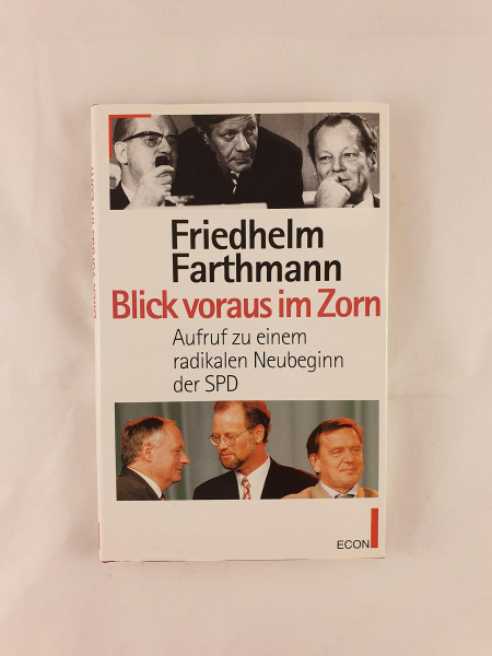 Blick voraus im Zorn: Aufruf zu einem radikalen Neubeginn der SPD