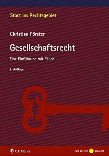 Gesellschaftsrecht: Eine Einführung mit Fällen (Start ins Rechtsgebiet)
