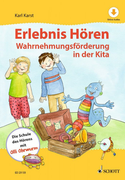 Erlebnis Hören: Wahrnehmungsförderung in der Kita. Die Schule des Hörens mit Olli Ohrwurm. Lehrbuch.