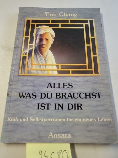 Alles was Du brauchst ist in Dir. Kraft und Selbstvertrauen für ein neues Leben
