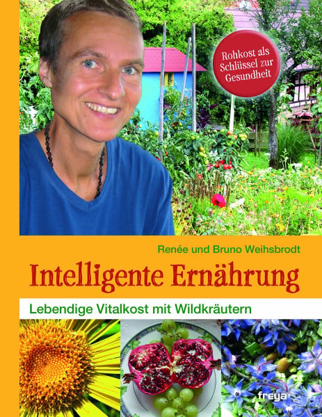Intelligente Ernährung: Lebendige Vitalkost mit Wildkräutern