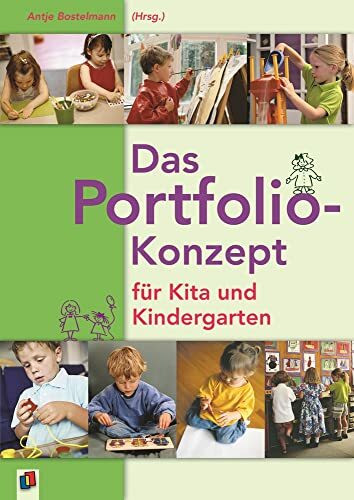 Das Portfolio-Konzept für Kita und Kindergarten: 3-6 Jahre