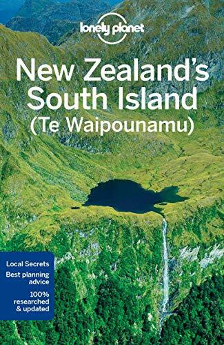 Lonely Planet New Zealand's South Island: (Te Waipounamu) (Travel Guide)