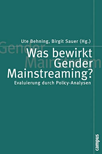 Was bewirkt Gender Mainstreaming?: Evaluierung durch Policy-Analysen (Politik der Geschlechterverhältnisse, 25)