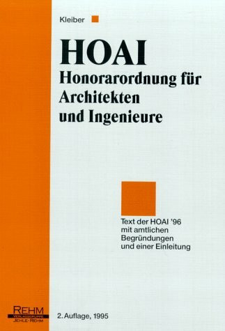 HOAI. Honorarordnung für Architekten und Ingenieure. Text mit amtlichen Begründungen