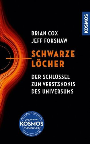 Schwarze L�cher: Der Schl�ssel zum Verst�ndnis des Universums