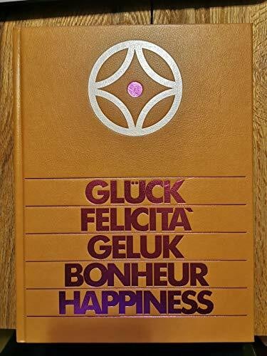 Glück Felicita Geluk Bonheur Happiness: 1.Band : Mein Leben La mia Vita Mijn Leven Ma Vie My Life und Band 2 : Unser Leben, La Nostra Vita, Ons Leven, Notre Vie, Our Life,