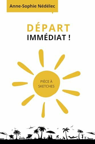 Départ immédiat!: Pièce à sketches (Pièces à sketches)