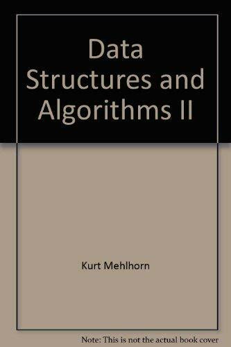 Data Structures and Algorithms II (Eatcs Monographs on Theoretical Computer Science)