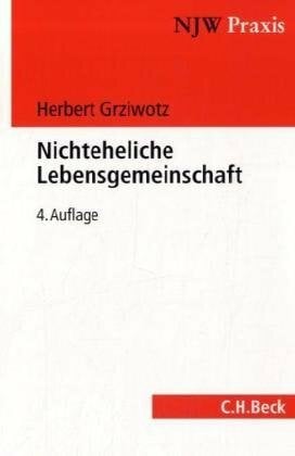 Nichteheliche Lebensgemeinschaft (NJW-Praxis, Band 39) Nichteheliche Lebensgemeinschaft (NJW-Praxis, Band 39)