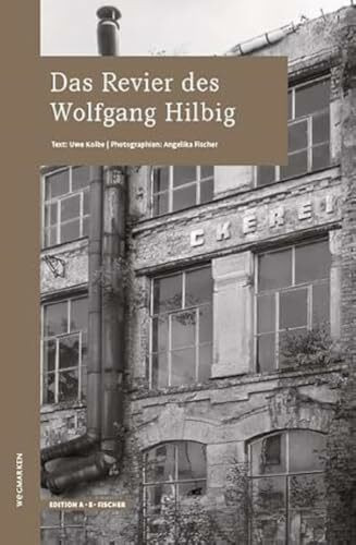 Das Revier des Wolfgang HIlbig: wegmarken (WEGMARKEN. Lebenswege und geistige Landschaften)