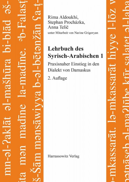 Lehrbuch des Syrisch-Arabischen 1: Praxisnaher Einstieg in den Dialekt von Damaskus (Semitica Viva: Series Didactica, Band 1)