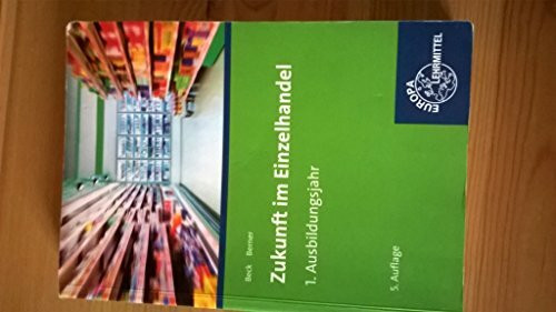 Zukunft im Einzelhandel 1. Ausbildungsjahr: Lehrbuch