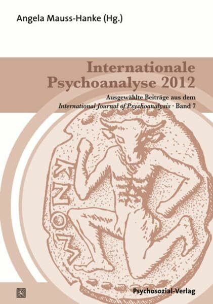 Internationale Psychoanalyse 2012: Ausgewählte Beiträge aus dem International Journal of Psychoanalysis, Band 7