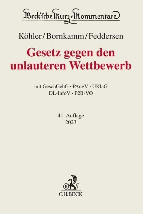 Gesetz gegen den unlauteren Wettbewerb: GeschGehG, PAngV, UKlaG, DL-InfoV, P2B-VO (Beck'sche Kurz-Kommentare) Gesetz gegen den unlauteren Wettbewerb: GeschGehG, PAngV, UKlaG, DL-InfoV, P2B-VO (Beck'sche Kurz-Kommentare)