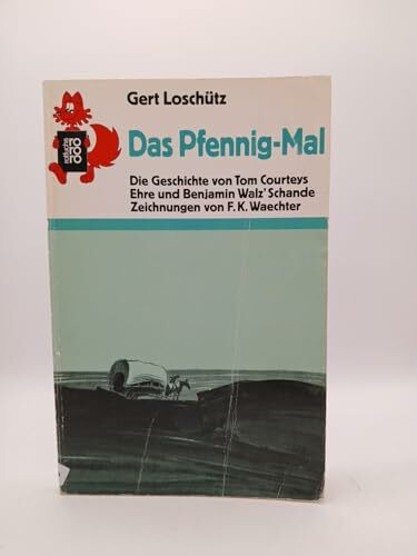 Das Pfennig-Mal: Die Geschichte von Tom Courteys Ehre und Benjamin Walz' Schande