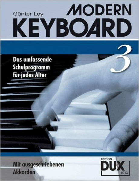 Modern Keyboard 3: Schule für Keyboard mit ausgeschriebenen Akkorden: Das umfassende Schulprogramm für jedes Alter mit ausgeschriebenen Akkorden