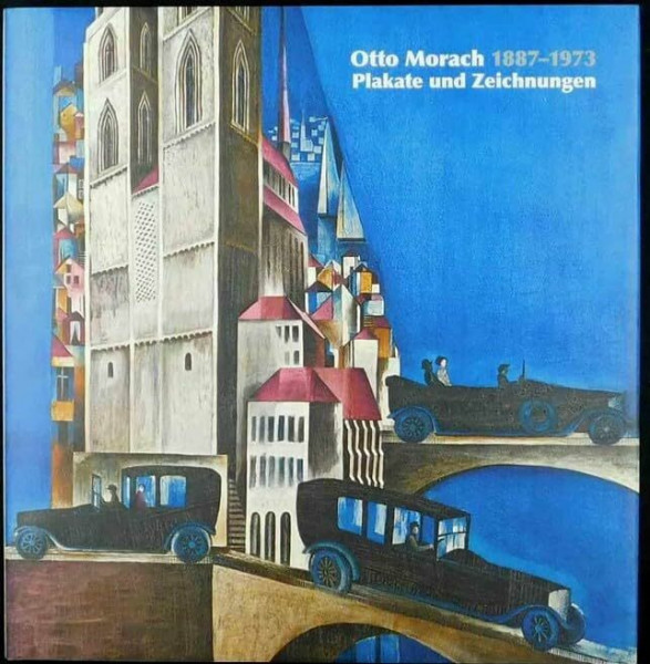 Otto Morach 1887-1973. Plakate und Zeichnungen