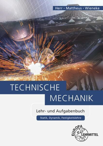 Technische Mechanik Lehr- und Aufgabenbuch: Statik, Dynamik, Festigkeitslehre