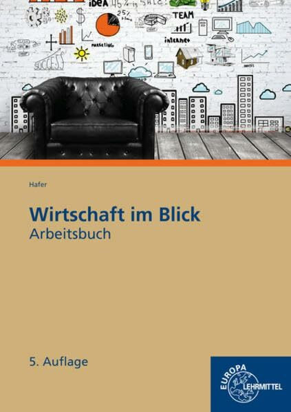 Arbeitsbuch Wirtschaft im Blick: Wirtschaftskunde für nicht kaufmännische Berufsschulen